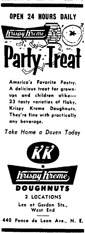 Newspaper ad reading: "Open 24 Hours Daily. Krispy Kreme: Party Treat. America's Favorite Pastry. A delicious treat for grown-ups and children alike—23 tasty varieties of flaky, Krispy Kreme Doughnuts. They're fine with practically any beverage. Take Home a Dozen Today. Krispy Kreme Doughnuts: 2 Locations, Lake at Gordon Sts., West End; 440 Ponce de Leon Ave., N.E."